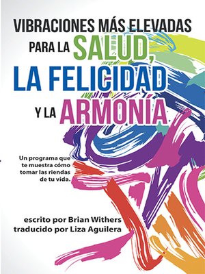 cover image of Vibraciones Más Elevadas Para La Salud, La Felicidad Y La Armonía